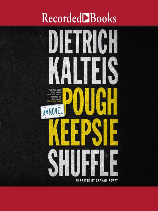 Title details for Poughkeepsie Shuffle by Dietrich Kalteis - Available